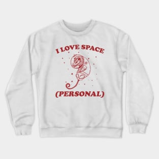 i love space ( personal ) - Retro Cartoon T Shirt, Possum Meme Crewneck Sweatshirt